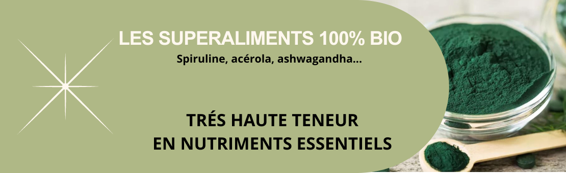 Les superaliments 100% bio : spiruline, acérola, ashwagandha...