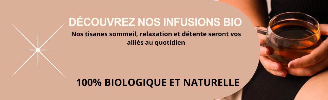 Tisanes 100% biologiques et naturelles